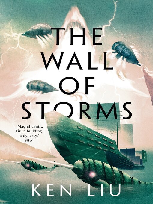 Title details for The Wall of Storms by Ken Liu - Available
